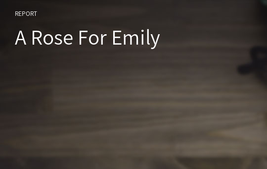 A Rose For Emily