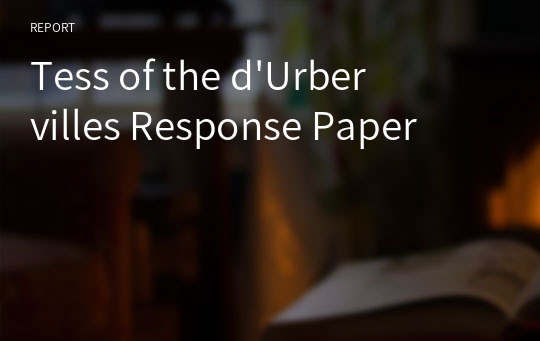 Tess of the d&#039;Urbervilles Response Paper