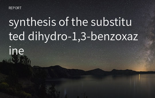 synthesis of the substituted dihydro-1,3-benzoxazine