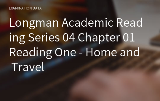 Longman Academic Reading Series 04 Chapter 01 Reading One - Home and Travel