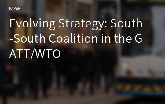 Evolving Strategy: South-South Coalition in the GATT/WTO