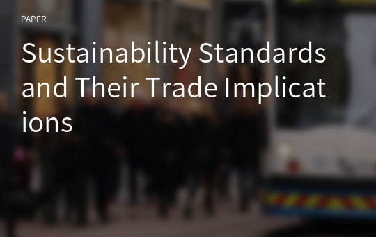 Sustainability Standards and Their Trade Implications