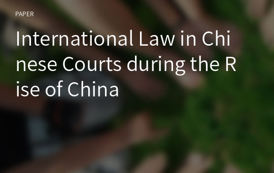 International Law in Chinese Courts during the Rise of China