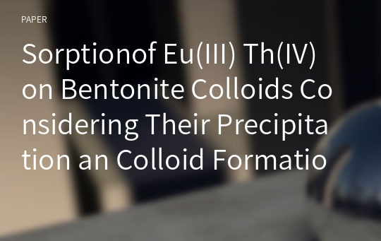 Sorptionof Eu(III) Th(IV) on Bentonite Colloids Considering Their Precipitation an Colloid Formation