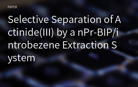 Selective Separation of Actinide(III) by a nPr-BIP/introbezene Extraction System