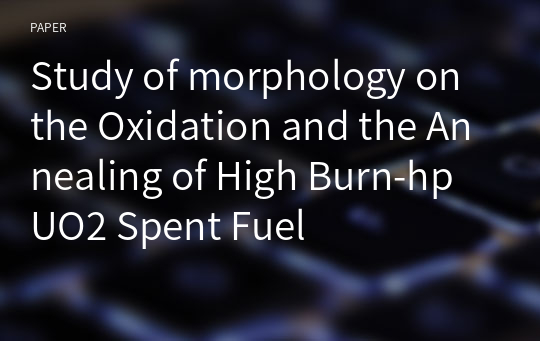 Study of morphology on the Oxidation and the Annealing of High Burn-hp UO2 Spent Fuel
