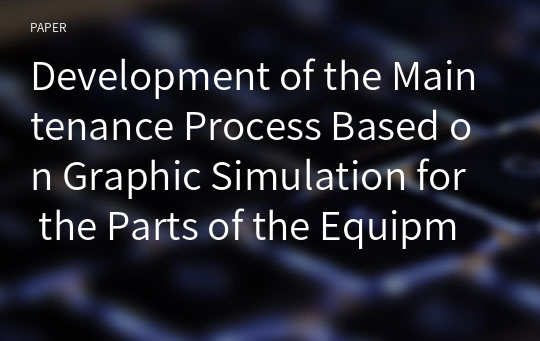 Development of the Maintenance Process Based on Graphic Simulation for the Parts of the Equipment at the outside of the MSM′s Workspace in a Hot Cell