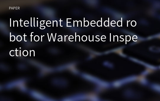 Intelligent Embedded robot for Warehouse Inspection