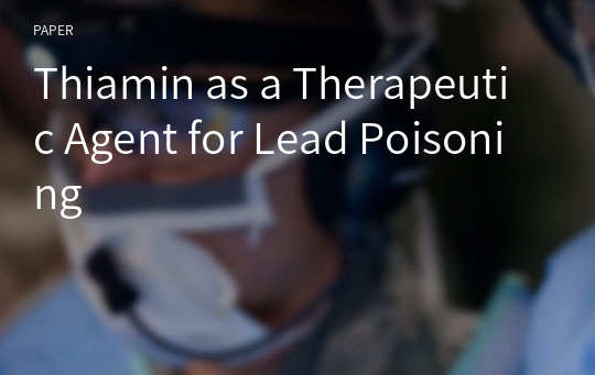 Thiamin as a Therapeutic Agent for Lead Poisoning