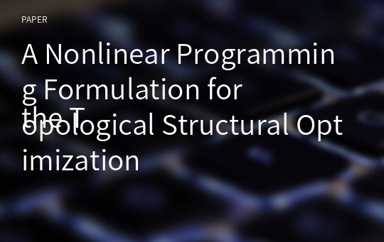A Nonlinear Programming Formulation for
the Topological Structural Optimization