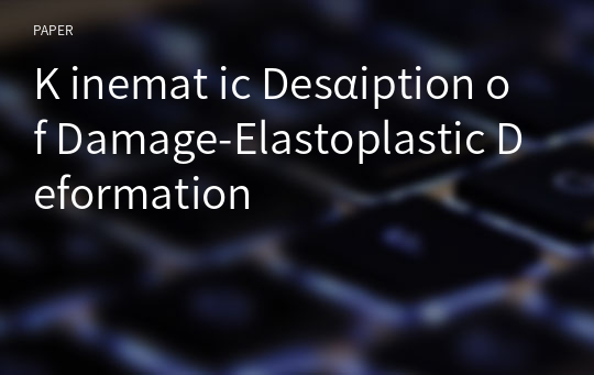 K inemat ic Desαiption of Damage-Elastoplastic Deformation