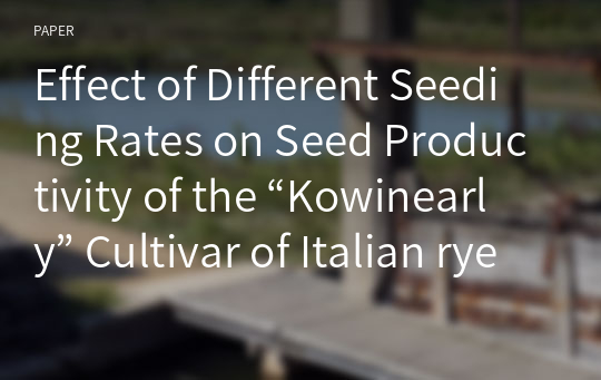 Effect of Different Seeding Rates on Seed Productivity of the “Kowinearly” Cultivar of Italian ryegrass (Lolium multiflorum Lam.) in Paddy Field