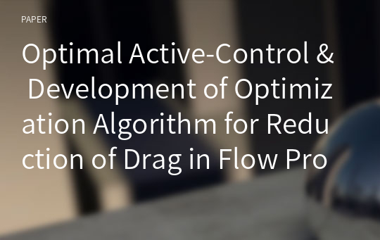 Optimal Active-Control &amp; Development of Optimization Algorithm for Reduction of Drag in Flow Problems(3) -Construction of the Formulation for True Newton Method and Application to Viscous Drag Reducti