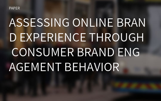 ASSESSING ONLINE BRAND EXPERIENCE THROUGH CONSUMER BRAND ENGAGEMENT BEHAVIOR