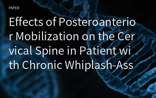 Effects of Posteroanterior Mobilization on the Cervical Spine in Patient with Chronic Whiplash-Associated Disorders