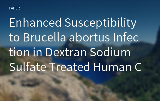 Enhanced Susceptibility to Brucella abortus Infection in Dextran Sodium Sulfate Treated Human Cervical Cancer HeLa Cells