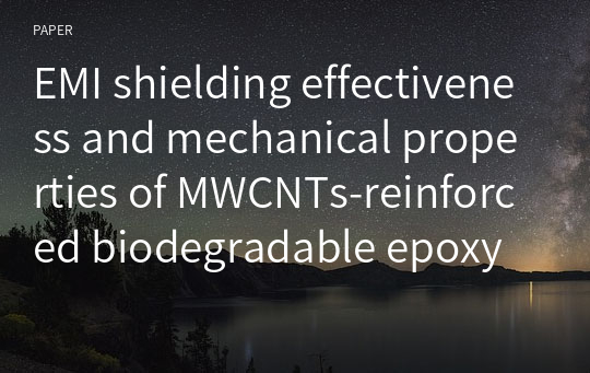 EMI shielding effectiveness and mechanical properties of MWCNTs-reinforced biodegradable epoxy matrix composites