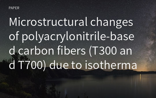 Microstructural changes of polyacrylonitrile-based carbon fibers (T300 and T700) due to isothermal oxidation (1): focusing on morphological changes using scanning electron microscopy