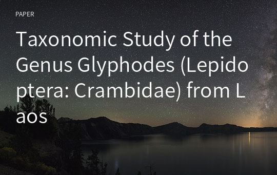 Taxonomic Study of the Genus Glyphodes (Lepidoptera: Crambidae) from Laos