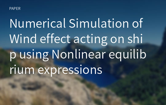 Numerical Simulation of Wind effect acting on ship using Nonlinear equilibrium expressions