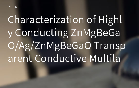 Characterization of Highly Conducting ZnMgBeGaO/Ag/ZnMgBeGaO Transparent Conductive Multilayer Films with UV Energy Bandgap