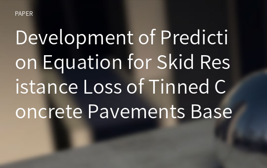 Development of Prediction Equation for Skid Resistance Loss of Tinned Concrete Pavements Based on LTPP Friction Data