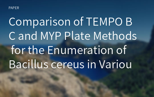 Comparison of TEMPO BC and MYP Plate Methods for the Enumeration of Bacillus cereus in Various Foods