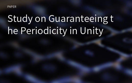 Study on Guaranteeing the Periodicity in Unity