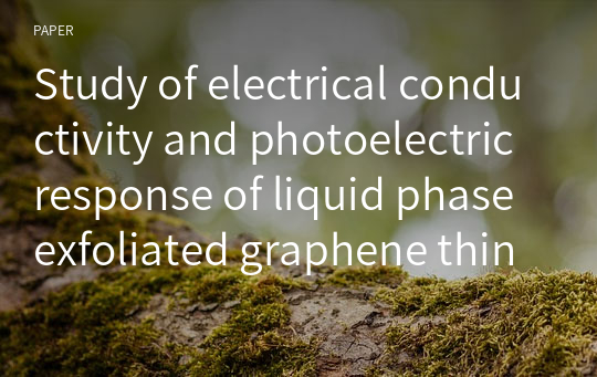 Study of electrical conductivity and photoelectric response of liquid phase exfoliated graphene thin film prepared via spray pyrolysis route