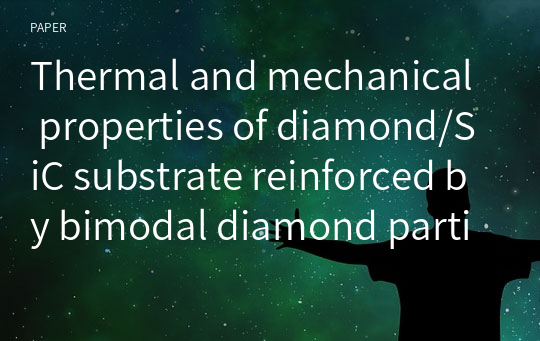 Thermal and mechanical properties of diamond/SiC substrate reinforced by bimodal diamond particles