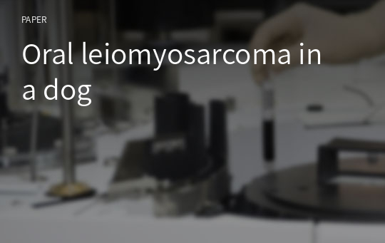 Oral leiomyosarcoma in a dog