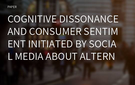 COGNITIVE DISSONANCE AND CONSUMER SENTIMENT INITIATED BY SOCIAL MEDIA ABOUT ALTERNATIVE FOOD SOURCES: THE CASE OF LAB GROWN MEAT