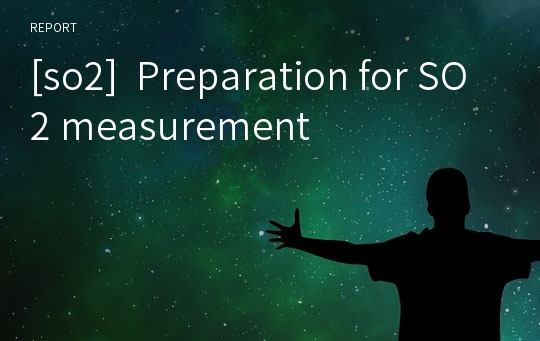 [so2]  Preparation for SO2 measurement