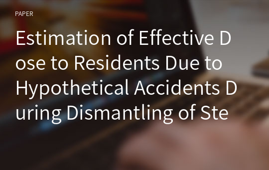 Estimation of Effective Dose to Residents Due to Hypothetical Accidents During Dismantling of Steam Generator