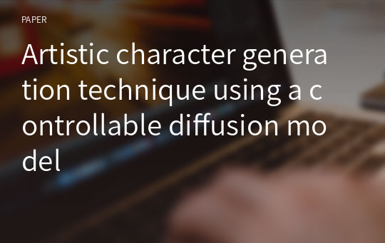 Artistic character generation technique using a controllable diffusion model