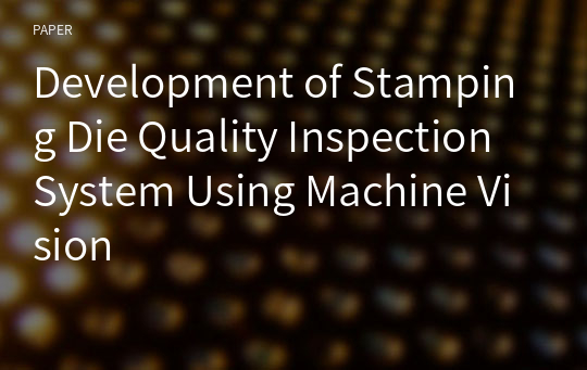 Development of Stamping Die Quality Inspection System Using Machine Vision