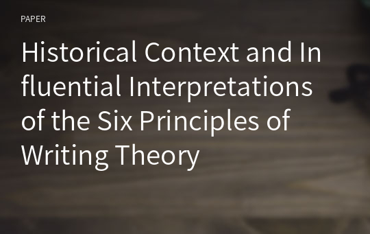 Historical Context and Influential Interpretations of the Six Principles of Writing Theory