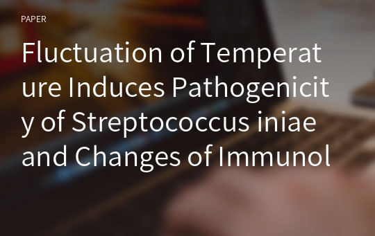 Fluctuation of Temperature Induces Pathogenicity of Streptococcus iniae and Changes of Immunology Related Genes of Korean Rockfish, Sebastes schlegeli