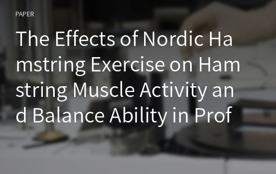 The Effects of Nordic Hamstring Exercise on Hamstring Muscle Activity and Balance Ability in Professional and Amateur Football Players