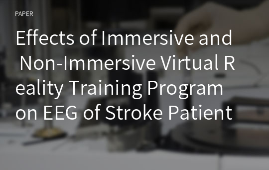 Effects of Immersive and Non-Immersive Virtual Reality Training Program on EEG of Stroke Patients