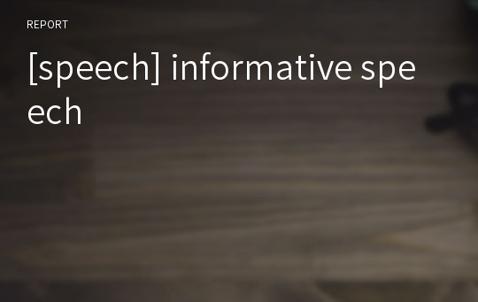 [speech] informative speech