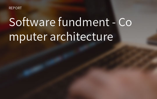 Software fundment - Computer architecture