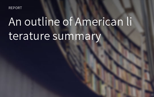 An outline of American literature summary