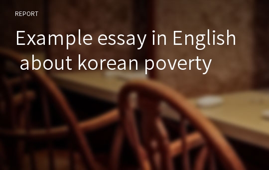 Example essay in English about korean poverty