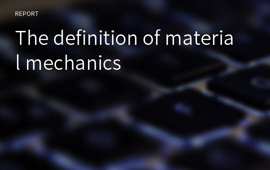 The definition of material mechanics