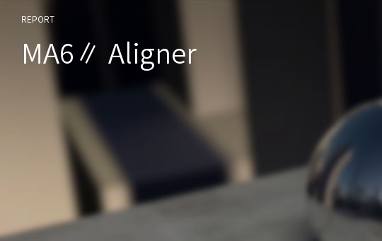 MA6∥ Aligner