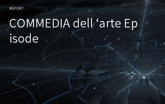 COMMEDIA dell ‘arte Episode