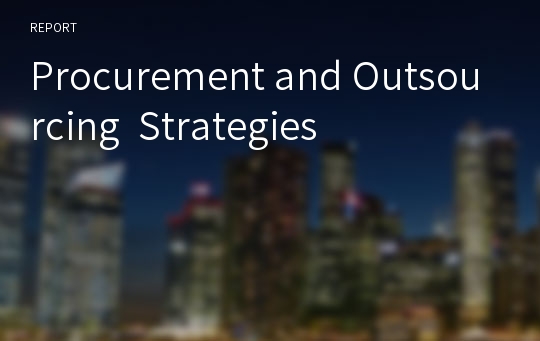 Procurement and Outsourcing  Strategies