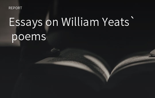 Essays on William Yeats` poems