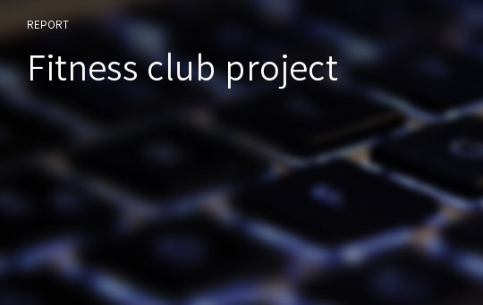 Fitness club project